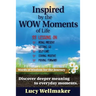 Inspired by the WOW Moments of Life
