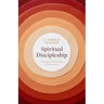 Spiritual Discipleship: Principles of Following Christ for Every Believer
