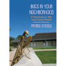Bugs in Your Neighborhood: A Field Guide to Your Local Insect Friends