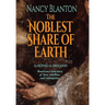 The Noblest Share of Earth