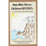 Men Who Throw Children Off Cliffs: (...and other things neurotic dads worry about)