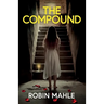 The Compound: A totally addictive psychological thriller with a shocking final twist