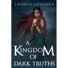 A Kingdom of Dark Truths