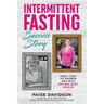 Intermittent Fasting Success Story: How I Lost 110 Pounds and Will Never Diet Again!