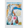 Beneath the Blue Umbrella