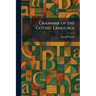 Grammar of the Gothic Language
