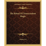The Ritual Of Transcendent Magic