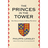 The Princes in the Tower: How History's Greatest Cold Case Was Solved