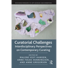 Curatorial Challenges: Interdisciplinary Perspectives on Contemporary Curating