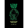 A Tale Never Told: The revealed brief history of earth.