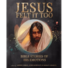 Jesus Felt It Too