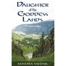 Daughter of the Goddess Lands: A Prehistoric Epic