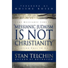 Messianic Judaism Is Not Christianity: A Loving Call to Unity