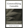 Commodifying Cannabis: A Cultural History of a Complex Plant in the Atlantic World