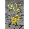I Never Quit Trying: A Breast Cancer Survivor's Story
