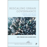 Rescaling Urban Governance: Planning, Localism and Institutional Change