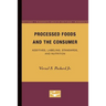 Processed Foods and the Consumer: Additives, Labeling, Standards, and Nutrition