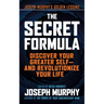 The Secret Formula: Discover Your Greater Self--And Revolutionize Your Life