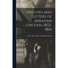 Speeches and Letters of Abraham Lincoln, 1832-1865