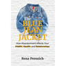 The Blue Jean Jacket: How Abandonment Affects Your Health, Wealth, and Relationships
