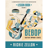 The Bebop Guitar Improv Series VOL 2- Lesson Book: A Comprehensive Guide To Jazz Improvisation