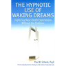 The hypnotic use of waking dreams