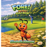 Fore!: My First Golf Book