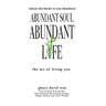 Abundant Soul, Abundant Life: The Art of Living You