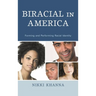 Biracial in America: Forming and Performing Racial Identity