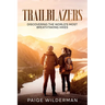 Trailblazers: Discovering the World's Most Breathtaking Hikes