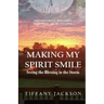 Making My Spirit Smile: Seeing the Blessing in the Storm