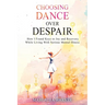 Choosing Dance Over Despair: How I Found Keys to Joy and Recovery While Living With Serious Mental Illness