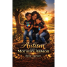 Autism & A Mother's Armor