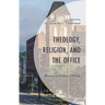 Theology, Religion, and The Office: Beauty in Ordinary Things
