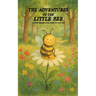 The Adventures Of The Little Bee: And Other Bilingual German-English Stories for Kids