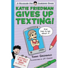 Katie Friedman Gives Up Texting! (and Lives to Tell about It.): A Charlie Joe Jackson Book