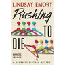 Rushing to Die: A Sorority Sisters Mystery