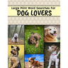 Large Print Word Searches For Dog Lovers: Dog Word Search, Large Print Word Search Puzzle Books For Adults, Dog Word Search Books For Adults
