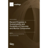 Recent Progress in Sustainability and Durability of Concrete and Mortar Composites