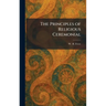 The Principles of Religious Ceremonial