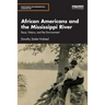 African Americans and the Mississippi River: Race, History, and the Environment