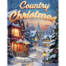 Country Christmas Coloring Book For Adult And Seniors-- Relax and Unwind with Country Christmas Delights