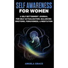 Self Awareness For Women: A Self Betterment Journal for Self Actualization, Balancing Emotions, Forgiveness & Meditation