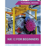 NX 12 For Beginners