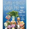 I Named My Broccoli Wanda Jane
