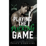 Playing the Pucking Game: A Forbidden Brother's Best Friend Ice Hockey Romance