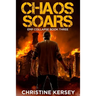 Chaos Soars: A Post-apocalyptic EMP Survival Thriller (EMP Collapse Book Three)
