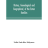 History, Genealogical And Biographical, Of The Eaton Families