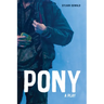 Pony: A Play
