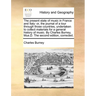 The Present State of Music in France and Italy: Or, the Journal of a Tour Through Those Countries, Undertaken to Collect Materials for a General Histo